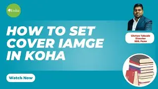 How to Set Cover Image in KOHA | Step-by-Step Guide