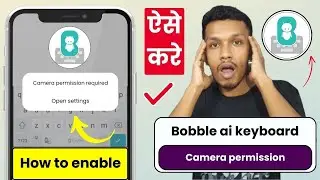 How to turn on bobble ai keyboard camera permission | bobble ai keyboard camera settings