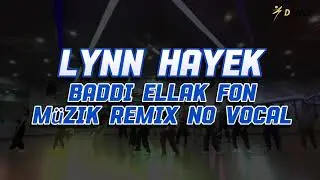 Lynn Hayek :Baddi Ellak/ FonM&uuml;zik//Remix No Vocal-zumab flenkeno, belly hop dance fitness