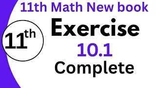 11th Class Math New book | Exercise 10.1 Class 11 math's | 1st year math Ex 10.1 complete