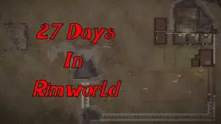 Day 12 to 27 - Rimworld No Commentary Episode 2