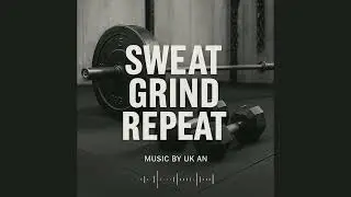 Sweat, Grind, Repeat: Earn Every Scar - Uk An
