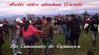 DESDE LA LOMITA : Los Caminantes de Cajamarca