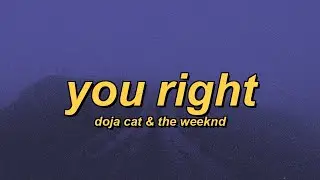 Doja Cat & The Weeknd - You Right (slowed + reverb + lyrics)