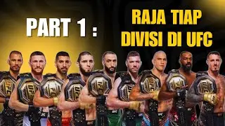 Juara atau raja tiap kelas divisi UFC | Juara UFC awal tahun 2025 (part 1)