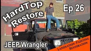 Restoring the hardtop: Lamination and rubber painting - JEEP Wrangler YJ : Ep 26