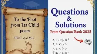 To the Foot from Its Child poem PUC 2nd M.C. Questions and solutions from Question Bank 2025
