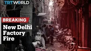 Breaking News: Over 40 people killed in New Delhi market blaze