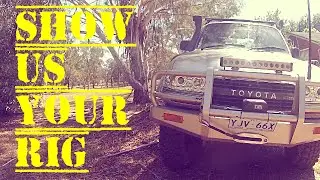 Show Us Your Rig Ep3 - Dale's 80 Series