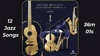 Album 65: Jazz of the Soul‘s Journey - Relaxing & Healing Jazz Vibes (Detlef Rathmer)