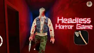 Headless Horror Game Full Gameplay. New Game!!!