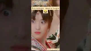 Arrange marriage situation 😂😂।। cdram ❤️। । kdrama ।।