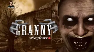🔥Granny the Horror house Escape : Granny 1 Live Gameplay with anthonygamerz