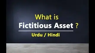 What is Fictitious Asset ? Urdu / Hindi