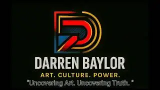 Darren Baylor: Art. Culture. Power: Uncovering Art. Uncovering Truth.