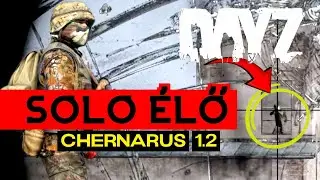 🔴 DayZ SOLO &Eacute;LŐBEN: Chernarus 1.2 - A legrosszabb szerver valaha!