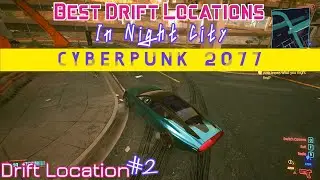 Best Drift Locations in Night City | Cyberpunk 2077 Location #2 (gamesushi)