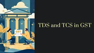 🧾TDS and TCS in GST - By Srinidhi Pai #30 