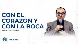 Predicaci&oacute;n: Con el coraz&oacute;n y con la boca - IPUC Envigado Central
