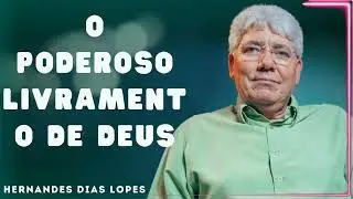O PODEROSO LIVRAMENTO DE DEUS - Hernandes Dias Lopes