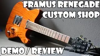 FRAMUS RENEGADE CUSTOM SHOP DEMO / REVIEW
