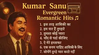 Old is Gold Kumar Sanu Evergreen Romantic Hits 🎶  Bollywood Love Songs Collection