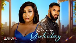 PIECES OF YESTERDAY  - CHIOMA OBIYOMI, CHIBIE OLUMASA, Latest 2025 Full Nigerian Movie