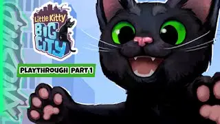 Little kitty, Big City Full playthrough l Part 1
