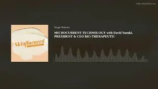 MICROCURRENT TECHNOLOGY with David Suzuki, PRESIDENT & CEO BIO-THERAPEUTIC