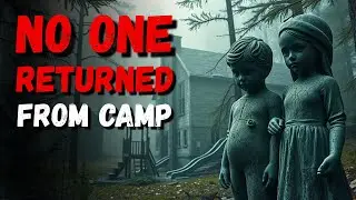The Summer Camp Where Everyone Disappeared Without Trace