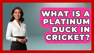 What Is A Platinum Duck In Cricket? - Go-To Cricket Guide