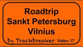 Roadtrip Sankt Petersburg Video 17 Vilnius Baltikum Top 10 Sehensw&uuml;rdigkeiten Trackbreaker