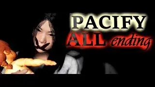 PACIFY - all endings