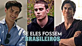 SE ELES FOSSEM BRASILEIROS#5