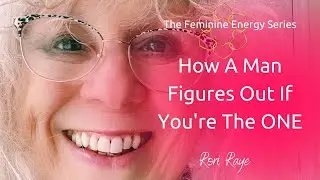 How He Figures Out If You're The One | Feminine Energy Power