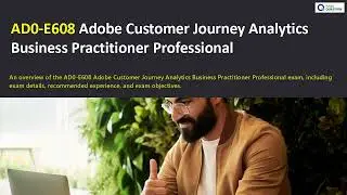 AD0-E608 Adobe Customer Journey Analytics Exam Prep | Free Practice Questions