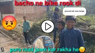 Bacho ne kiya || pura raasta jaam😡 || #viral #vlog #youtube #children #cartoon 