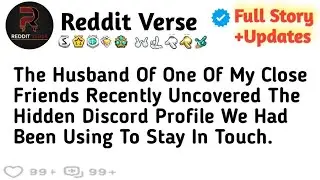 The Husband Of One Of My Close  Friends Recently Uncovered The Hidden Discord Profile We Had Been  