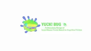 YUCK! BUG&mdash;&mdash;Participatory Design of Edible Insects Based on Cognitive Friction