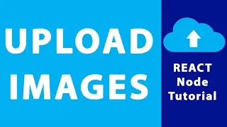 Upload Images - React Tutorial