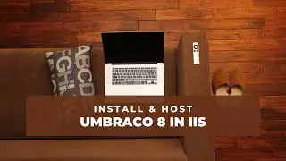 Chapter1: Umbraco 8 Installation | Hosting in IIS | How to install Umbraco