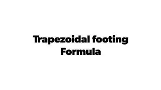 Trapezoidal footing formula