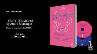 MESSAGER Andr&eacute;, Les P'tites Michu (1897) - 'Op&eacute;ra fran&ccedil;ais' CD-Book