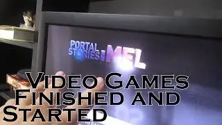 Video Games Finished and Started (6/23/18)