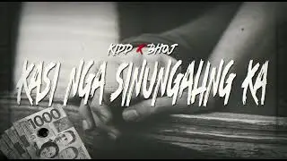 Kasi Nga Sinungaling Ka - Kidd | Bhoj ( Prod. by Mler Beats )
