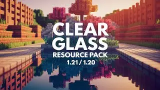 Clear Glass Resource Pack 1.21 / 1.20 [16x]