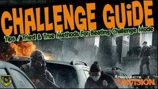 The Division: Challenge Guide. Proven Methods on How to Beat Division Daily Challenges.