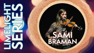 Limelight Series: Sami Braman || Fiddler