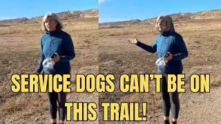 Karen Tried to Ban a Service Dog From Hiking Trail