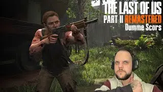 THE LAST OF US PART 2 #21 - Dumme Scars